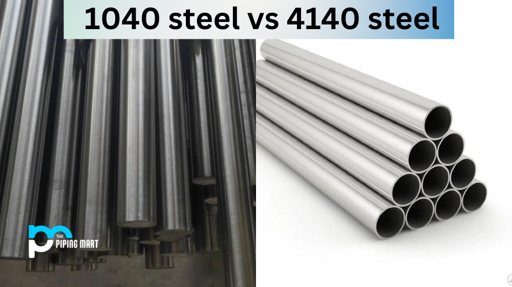1040 Steel vs 4140 Steel