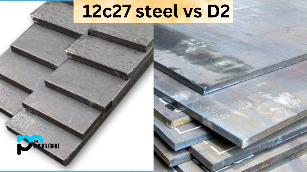 12C27 Steel vs D2