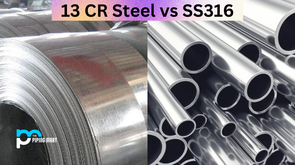 13 CR Steel vs SS316