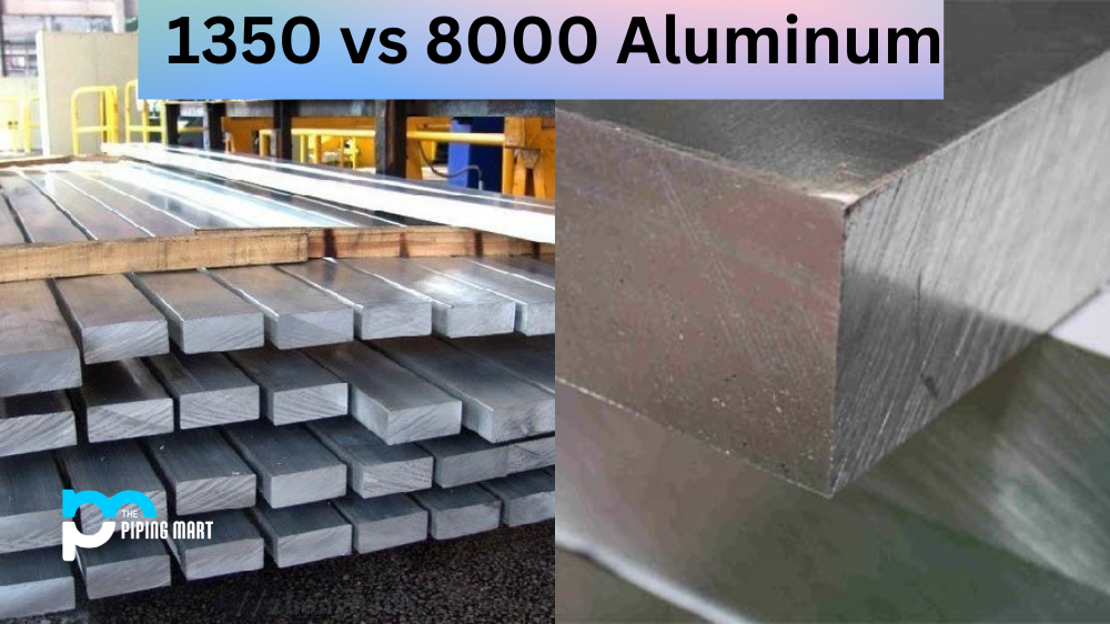1350 vs 8000 Aluminum