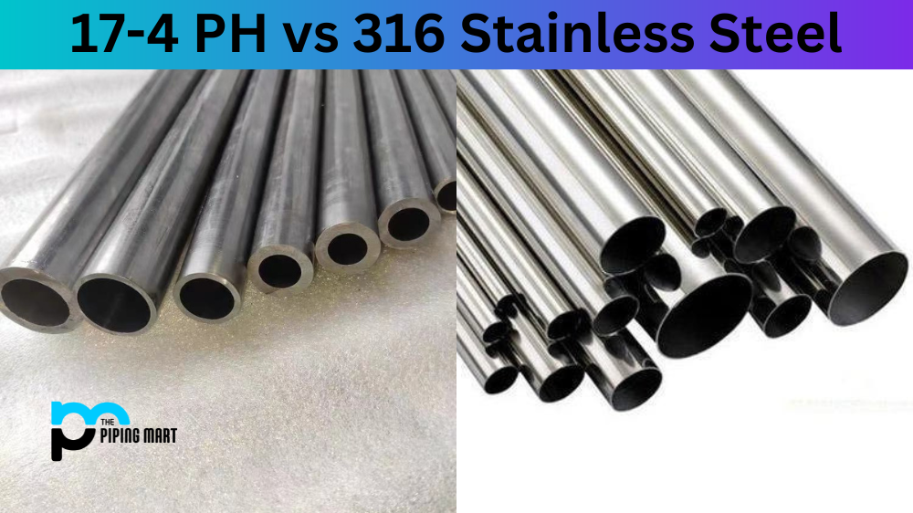 17-4 PH vs 316 Stainless Steel