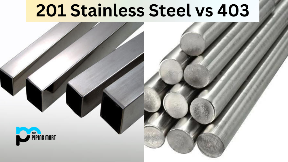 201 Stainless Steel vs 403