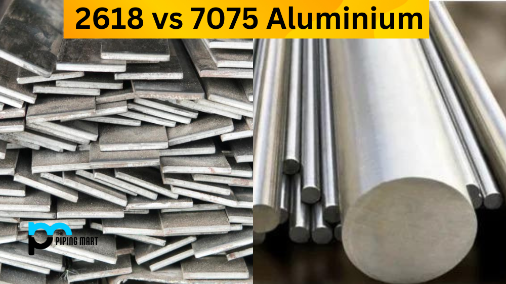2618 vs 7075 Aluminium