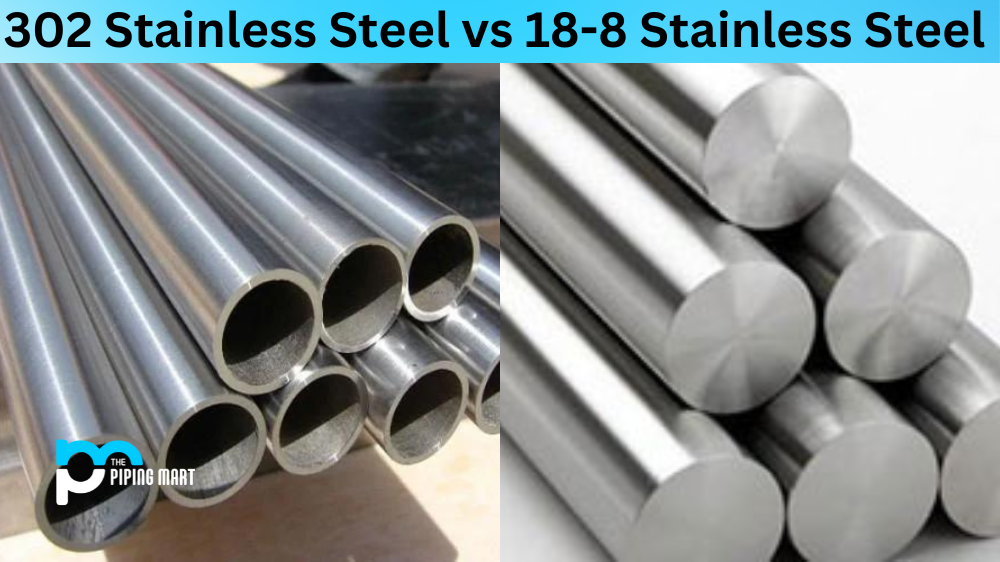 302 Stainless Steel vs 18-8 Stainless Steel