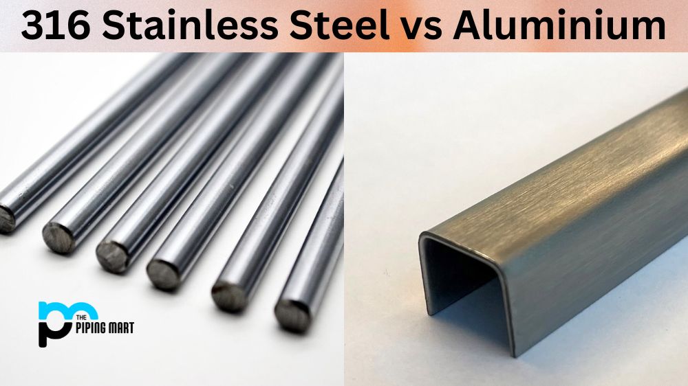 316 Stainless Steel vs Aluminium
