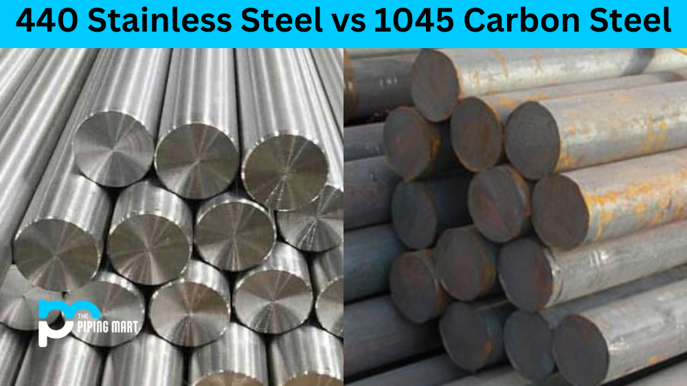 440 Stainless Steel vs 1045 Carbon Steel