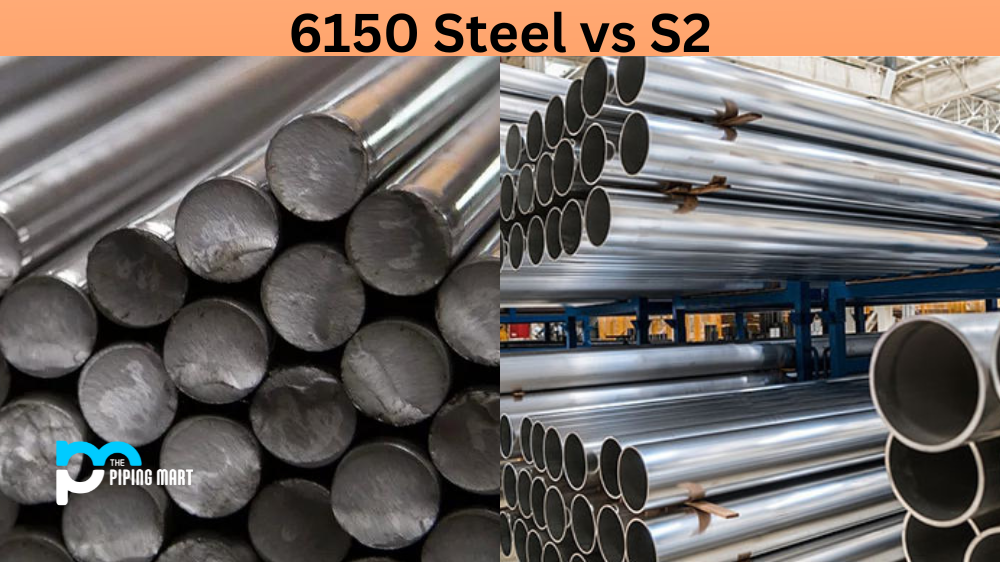 6150 Steel vs S2