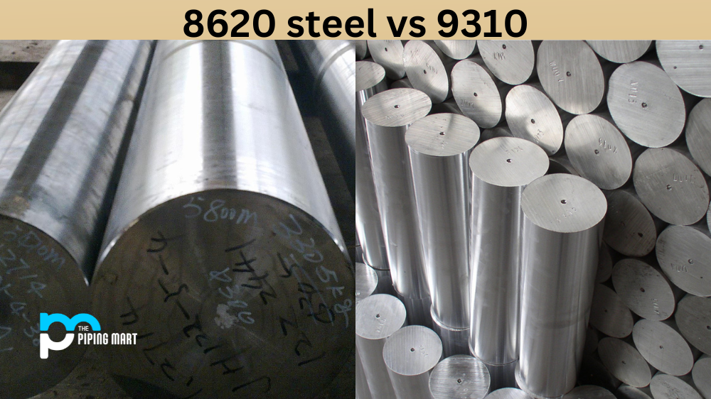 8620 Steel vs 9310