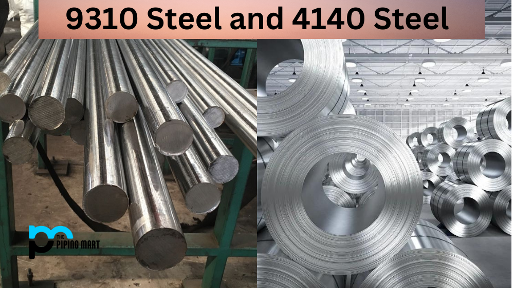 9310 Steel vs 4140 Steel