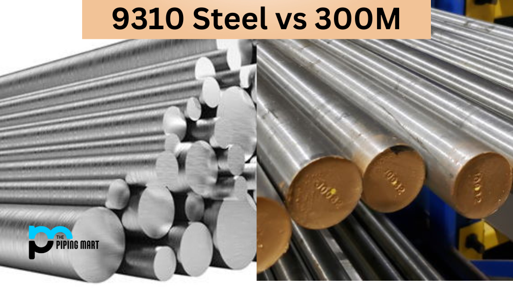 9310 Steel vs 300M