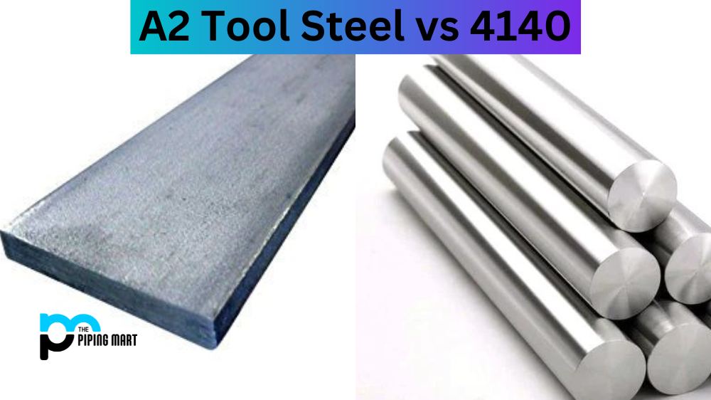 A2 Tool Steel vs 4140
