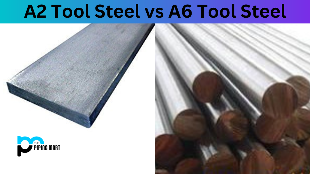 A2 Tool Steel vs A6 Tool Steel