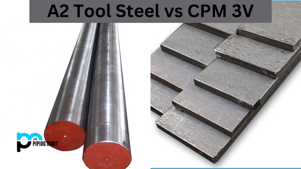 A2 Tool Steel vs CPM 3V