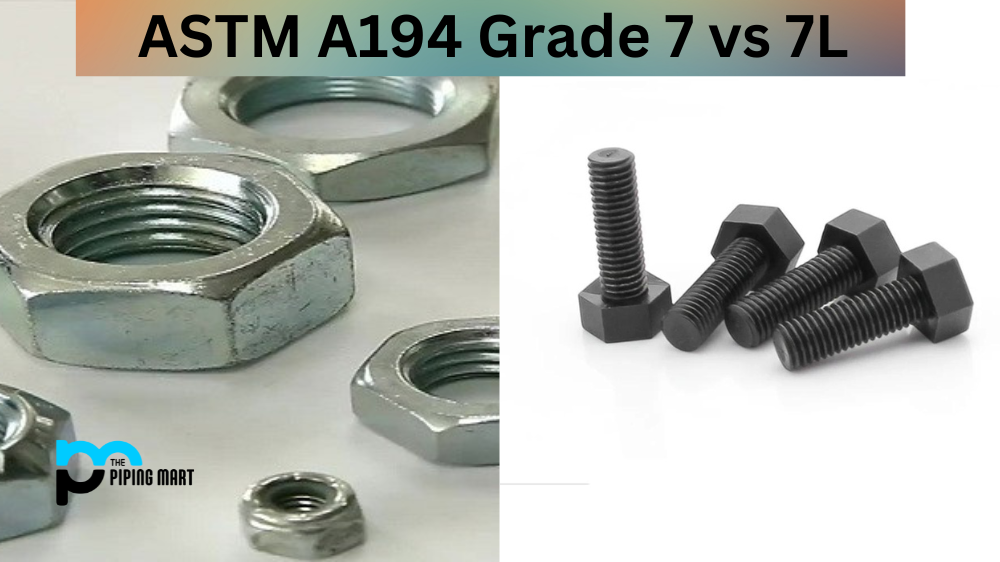 ASTM A194 Grade 7 vs 7L