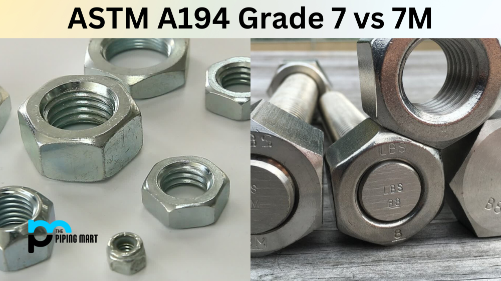 ASTM A194 Grade 7 vs 7M