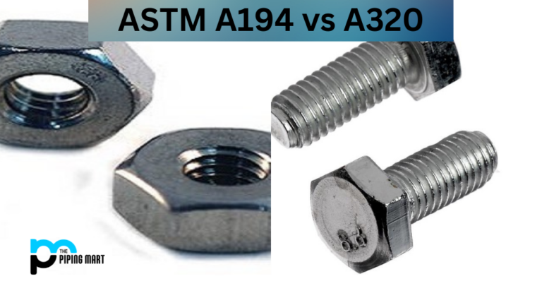 ASTM A194 vs A320 - What's the Difference