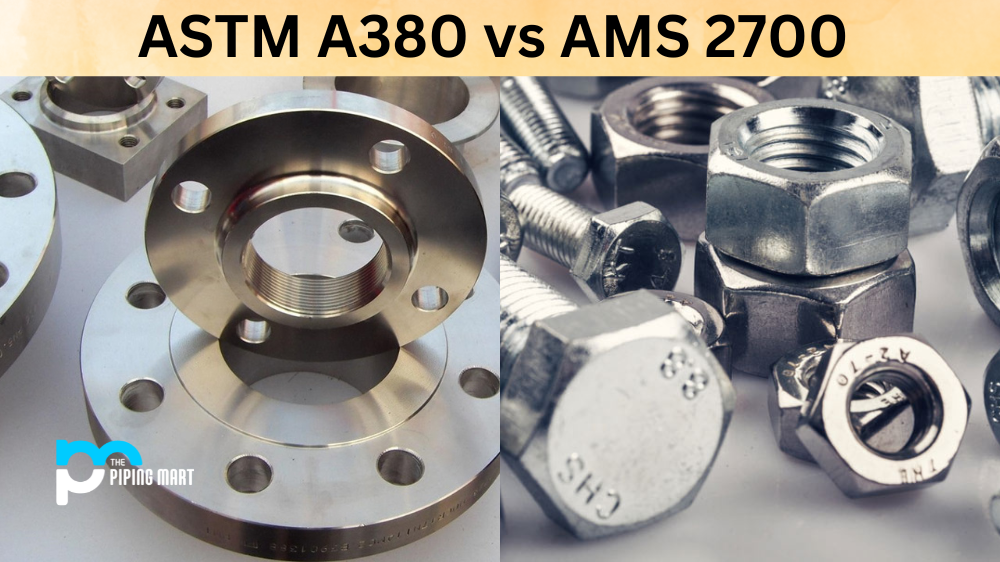 ASTM A380 vs AMS 2700