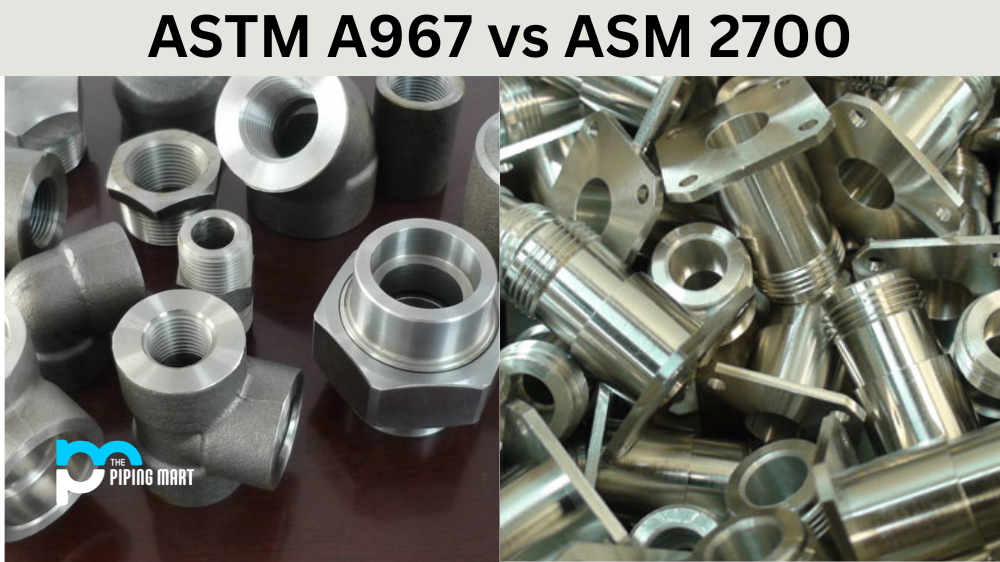 ASTM A967 vs ASM 2700