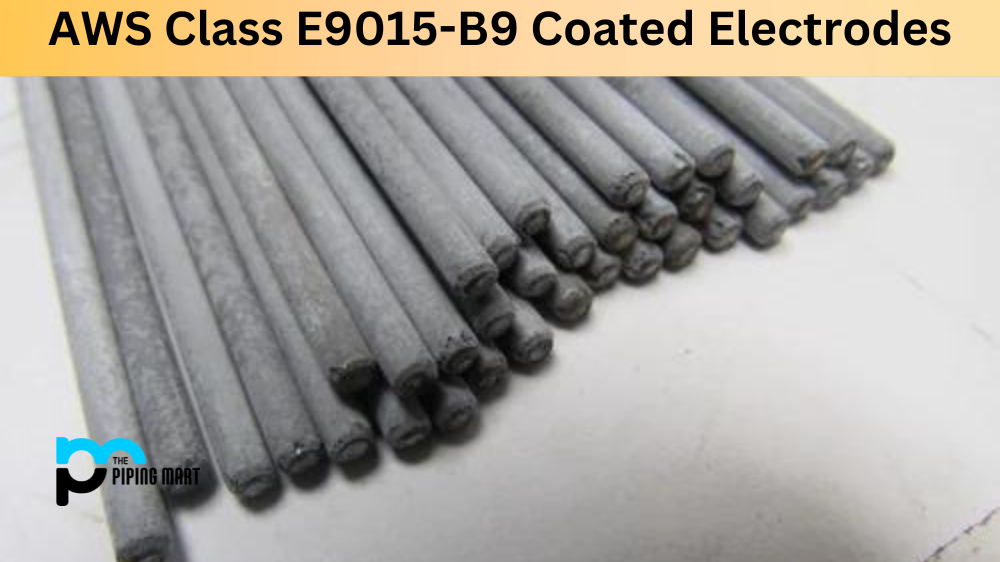AWS Class E9015-B9 Coated Electrodes