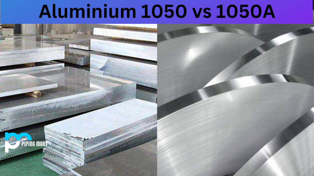 Aluminium 1050 vs 1050A