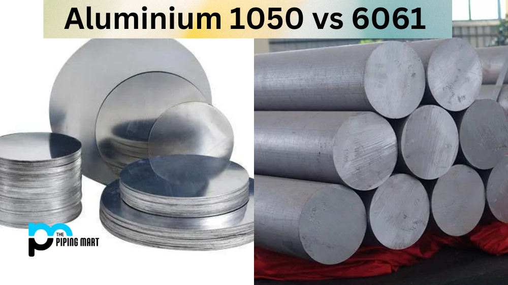 Aluminium 1050 vs 6061