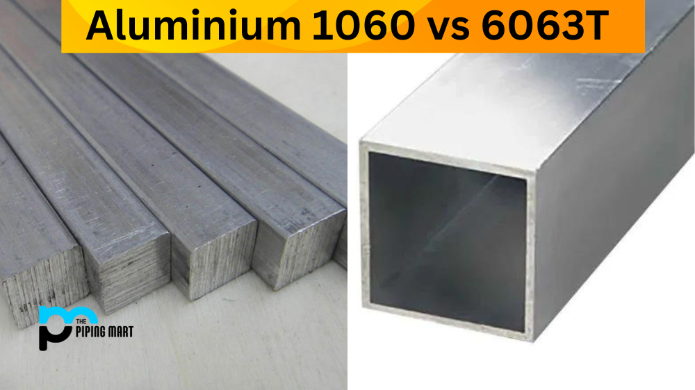 Aluminium 1060 vs 6063T