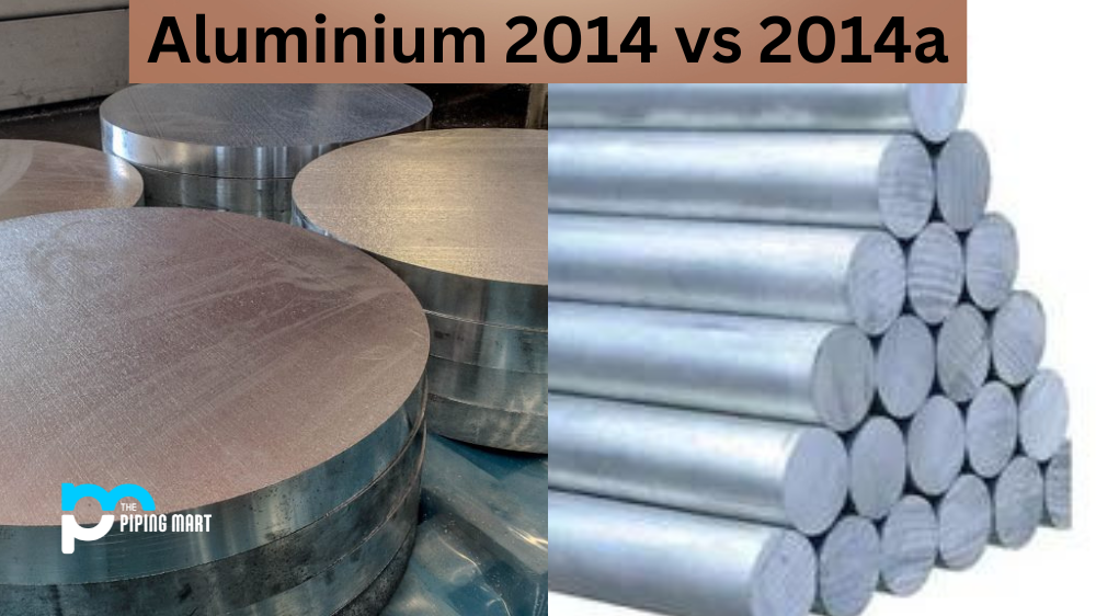 Aluminium 2014 vs 2014A