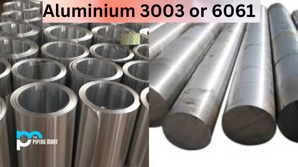 Aluminium 3003 vs 6061