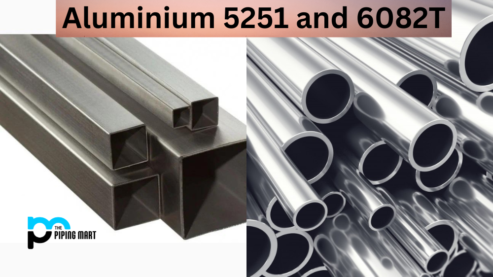 Aluminium 5251 vs 6082T