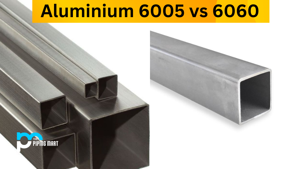 Aluminium 6005 vs 6060