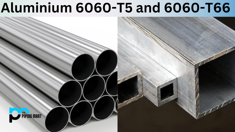 Aluminium 6060-T5 vs 6060-T66