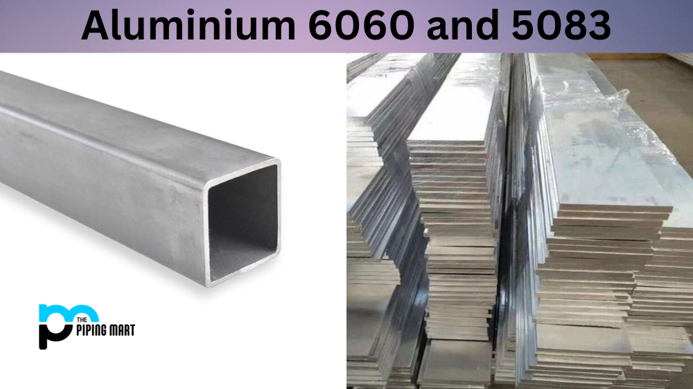 Aluminium 6060 vs 5083