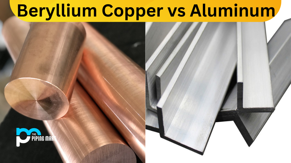 Beryllium Copper vs Aluminum