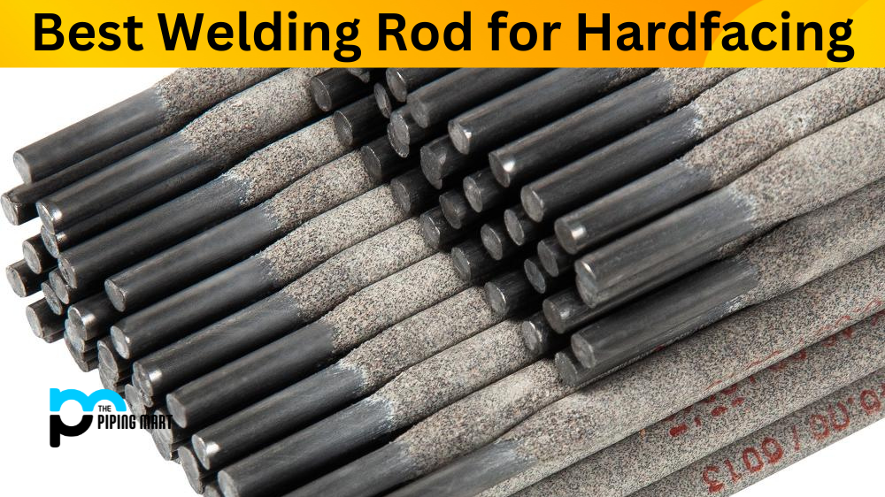 4 Best Welding Rod for Hard Facing
