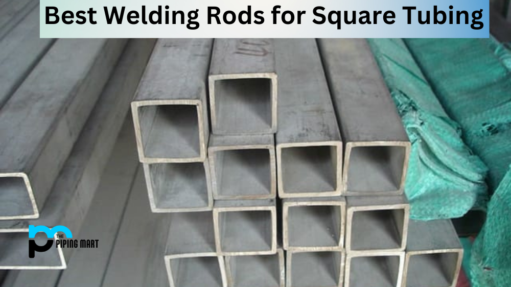 5 Best Welding Rods for Square Tubing