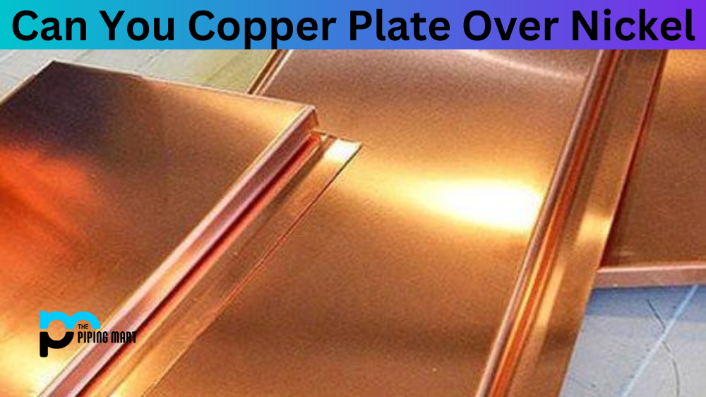 Can You Copper Plate Over Nickel?