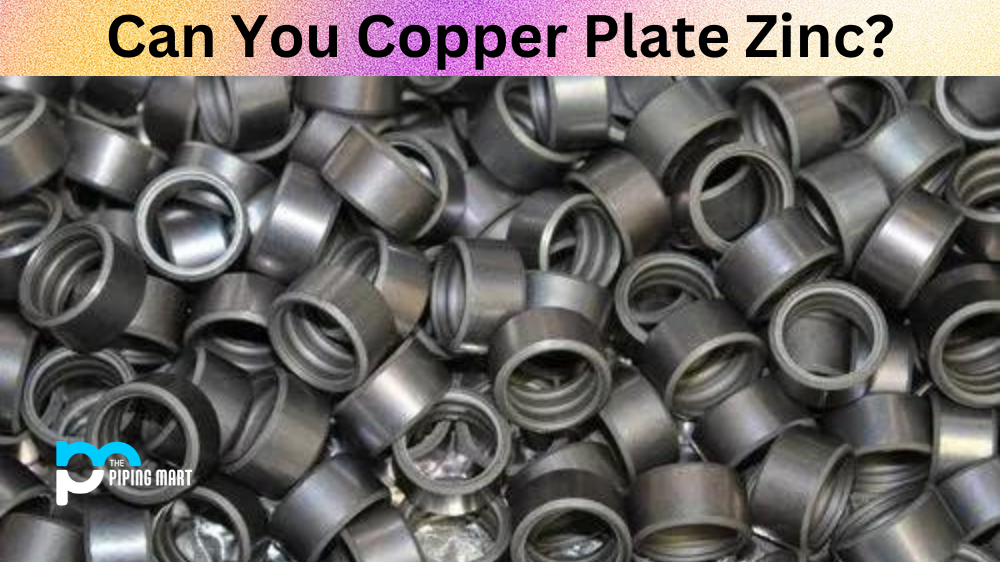 Can You Copper Plate Zinc?