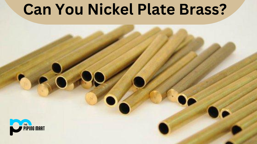 Can You Nickel Plate Brass?