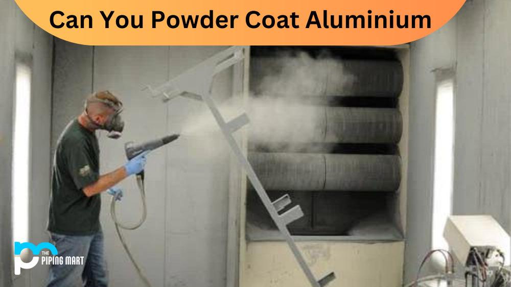 Can You Powder Coat Aluminium?