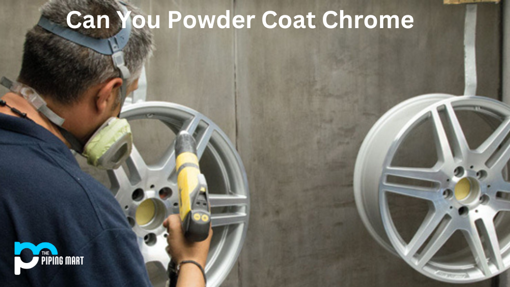 Can You Powder Coat Chrome?
