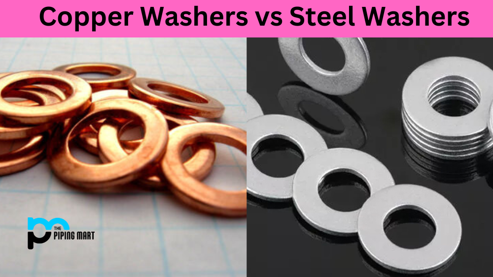 Copper Washers vs Steel Washers