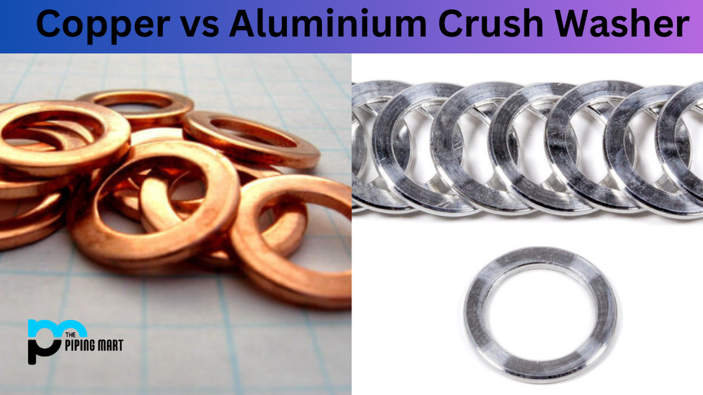 Copper vs Aluminium Crush Washer
