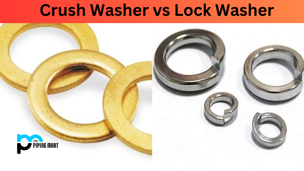 Crush Washer vs Lock Washer