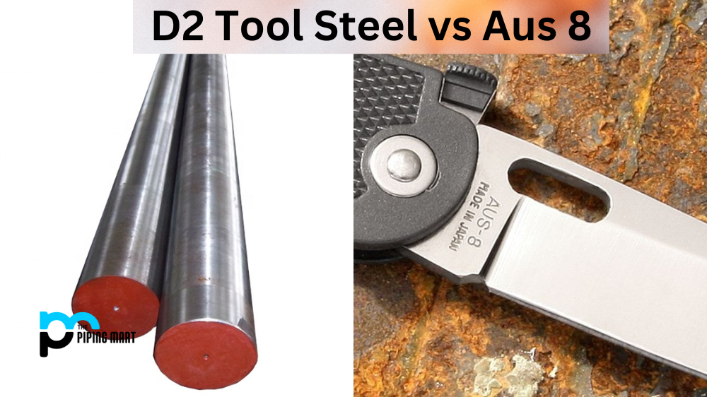 D2 Tool Steel vs Aus 8