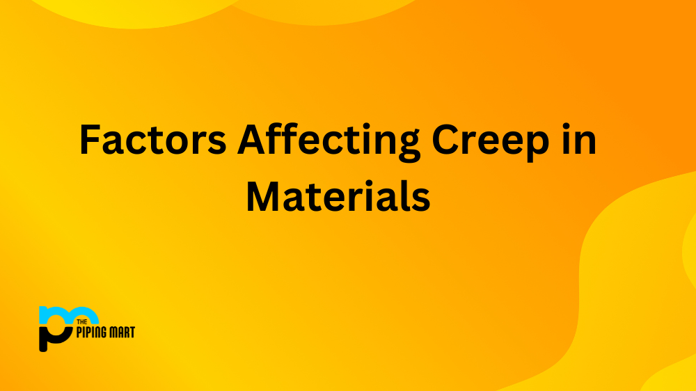 Factors Affecting Creep in Materials