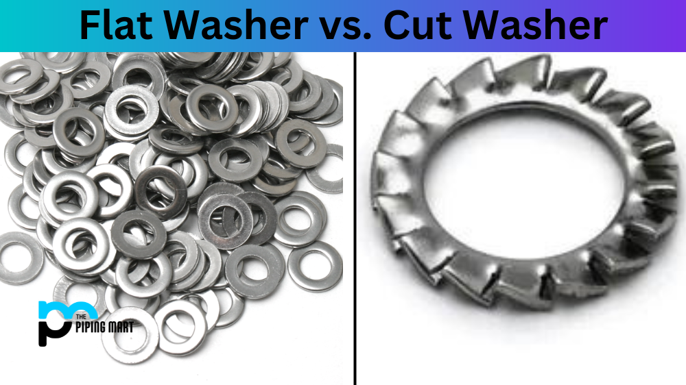 Flat Washer vs Cut Washer