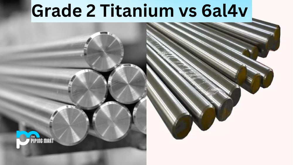 Grade 2 Titanium vs 6Al4V