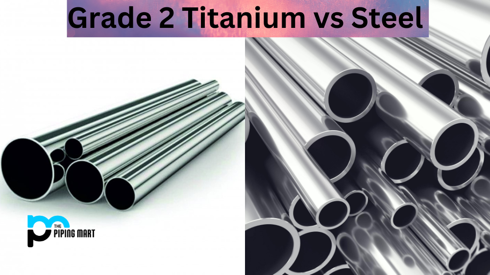 Grade 2 Titanium vs Steel - What's the Difference