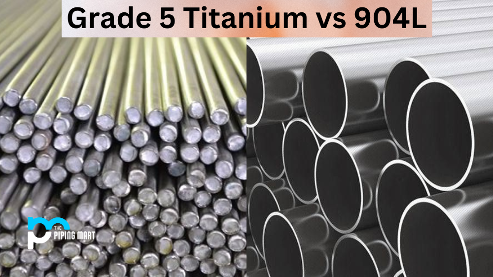 Grade 5 Titanium vs 904L