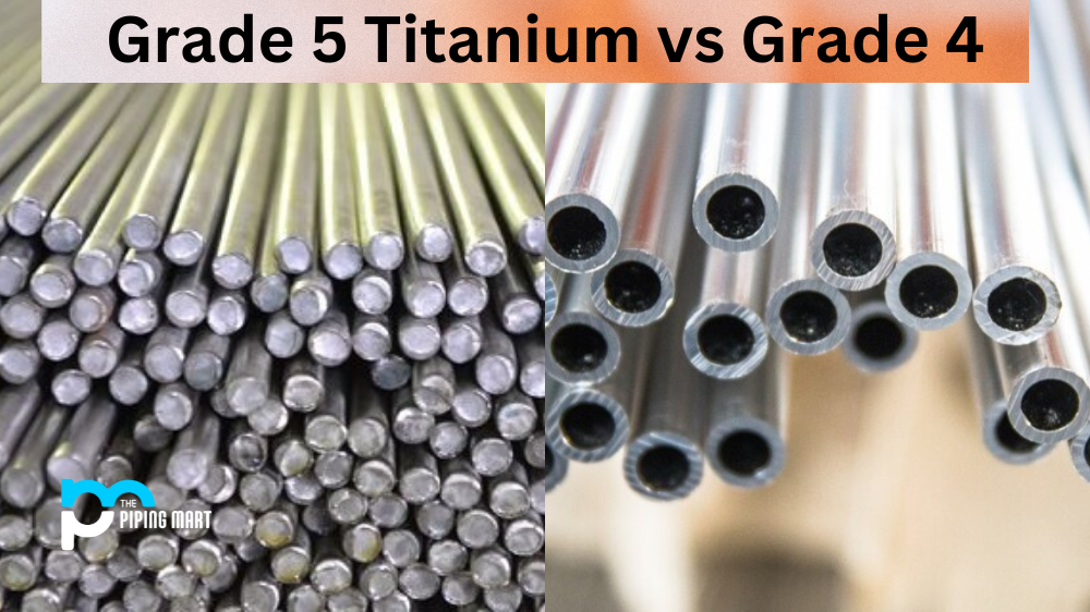 Grade 5 Titanium vs Grade 4